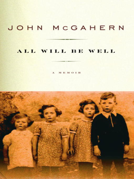 Title details for All Will Be Well by John McGahern - Available